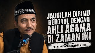 Download lagu STAY AWAY FROM THOSE WHO ONLY PRAISE THEMSELVES AND THEIR LINEAGE Tgh Muzayyin Shobri QH. M. pd. I mp3