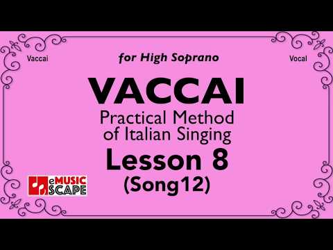 Vaccai, Practical Method Lesson 8 - Song 12. (High Soprano)