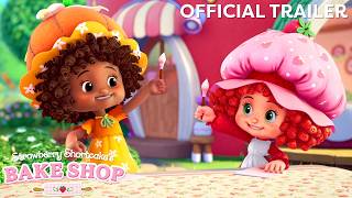 Strawberry Shortcake’s Bake Shop | Official Trailer