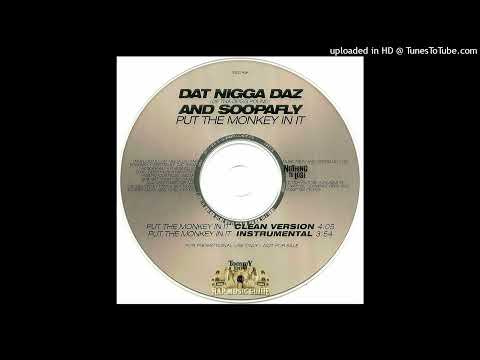 Dat Nigga Daz & Soopafly- 01- Put The Monkey In It- Clean Version