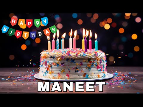 Happy Birthday Maneet, Birthday Wishes, Birthday Song, WhatsApp Status, Today, hbd