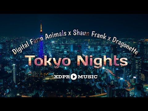 Digital Farm Animals x Shaun Frank x Dragonette - Tokyo Nights