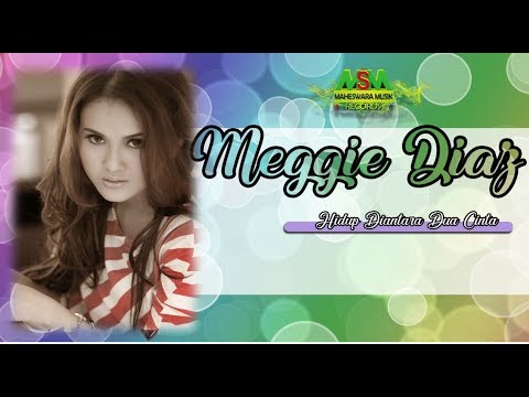 MEGGIE DIAZ - HIDUP DIANTARA DUA CINTA [OFFICIAL MUSIC VIDEO]
