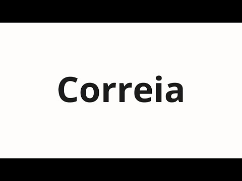 How to pronounce Correia