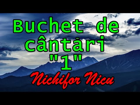 Nichifor Nicu - Buchet de cântări "1"