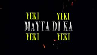 Download lagu MAYTA DI KA- YEKI (LYRICS) mp3 Download lagu MAYTA DI KA- YEKI (LYRICS) mp3
