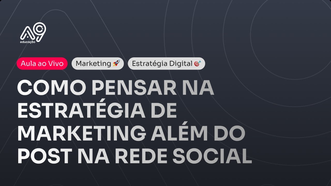 Live "Como pensar na estratégia de marketing além do post na rede social"