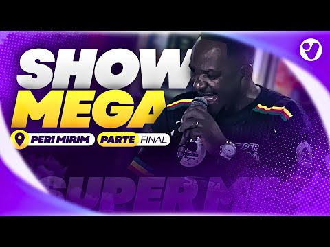 SHOW SUPER MEGA ITAMARATY - TRADICIONAL FESTA DE PERI MIRIM (Parte Final)