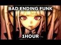 BAD ENDING FUNK 1 HOUR