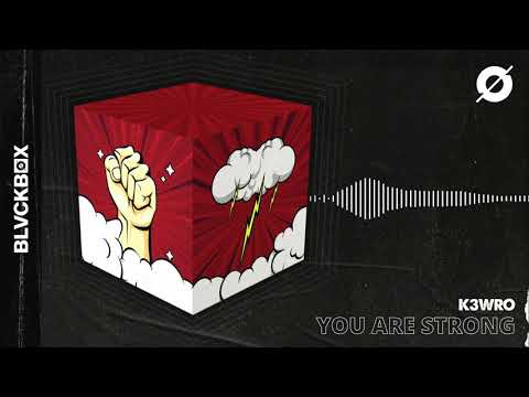 [BLVCKBØX] K3WRO - You Are Strong
