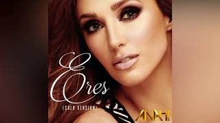 Anahí: Eres (Solo Version)