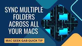 How To Sync Multiple Folders Across Macs