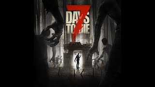 【7days to die】7d初心者がゆっくりやっていくぞー