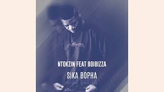 Download lagu Ntokzin - Sika Bopha(feat. Boibizza) mp3 Download lagu Ntokzin - Sika Bopha(feat. Boibizza) mp3