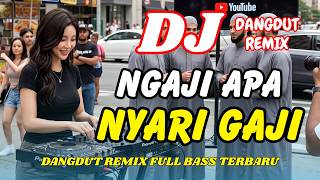Download lagu DJ Ngaji Apa Nyari Gaji 🔥 Dangdut Remix Full Bass Viral TikTok 2026 – DJ X PRO mp3