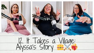 12. It Takes a Village: Alyssa’s Story 👑⚔️❤️‍🔥