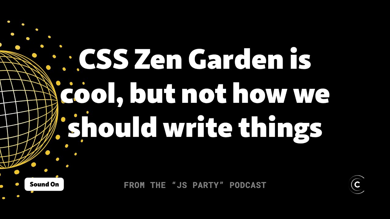 Why CSS Zen Garden is cool, but it's not really how websites are built