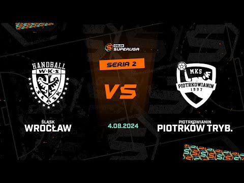 2. seria: Śląsk Wrocław - Piotrkowianin Piotrków Tryb. [SKRÓT]