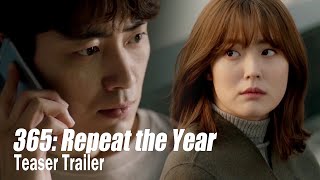 [365: Repeat the YearㅣTeaser Trailer 2]  I'll give you a chance to go back to the past 