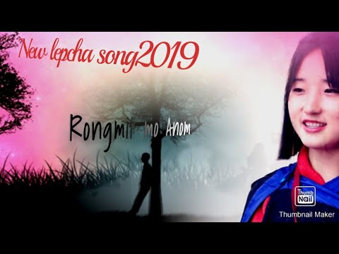 A new Lepcha song2019 . #Rongnit mo Anom.#