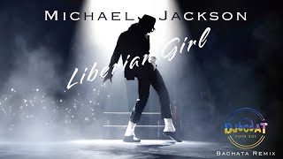 Michael Jackson - Liberian Girl (DJ Cat Bachata Remix)