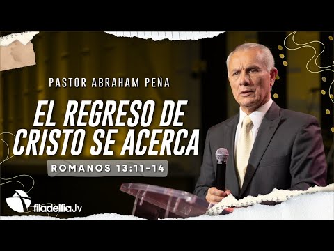 El regreso de Cristo se acerca - Abraham Peña - 18 Septiembre 2022