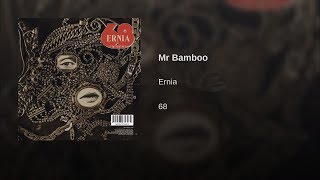 Ernia - Mr Bamboo (SENZA CHADIA)