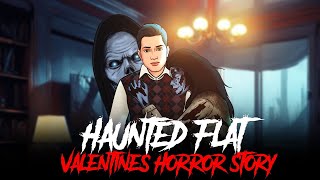 Haunted Flat - Valentines Day Horror Story  सच