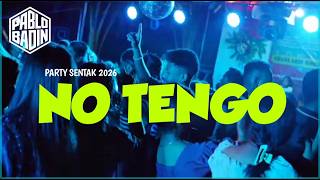 Download lagu PARTY SENTAK🌴 NO TENGO REMIX PABLO BADIN 2026🔊 mp3
