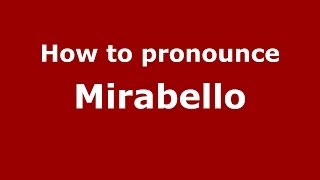 How to pronounce Mirabello