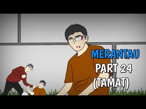 MERANTAU PART 24 (TAMAT) - Sie em (Animasi Sekolah)