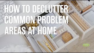 How to Declutter Common Problem Areas at Home