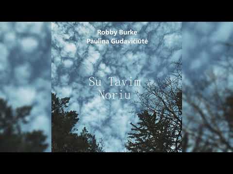 Robby Burke ft. Paulina Gudavičiūtė - Su Tavim Noriu