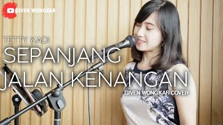 Download lagu Sepanjang Jalan Kenangan Tetty Kadi [ Lirik ] Given Wongkar Cover mp3