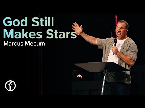 God Still Makes Stars | Marcus Mecum