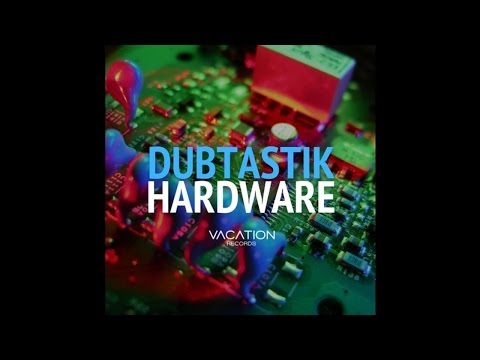 Dubtastik "Hardware"