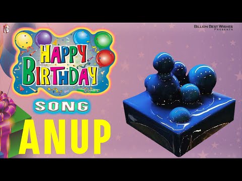 Anup Happy Birthday - Birthday Video Song | Birthday Songs With Names #billionbestwishes