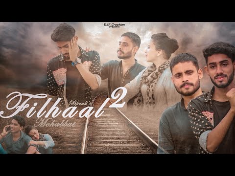 Filhaal2 Mohabbat | Punit Arora | Santoshi Choudhary | B.praak | DKF Creation