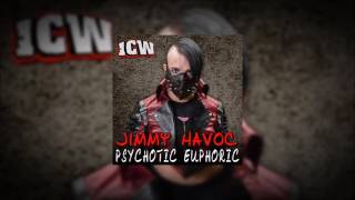 ICW Themes: &quot;Psychotic Euphoric&quot; by Silent Descent | Jimmy Havoc