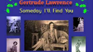 Gertrude Lawrence - Someday I&#39;ll Find You