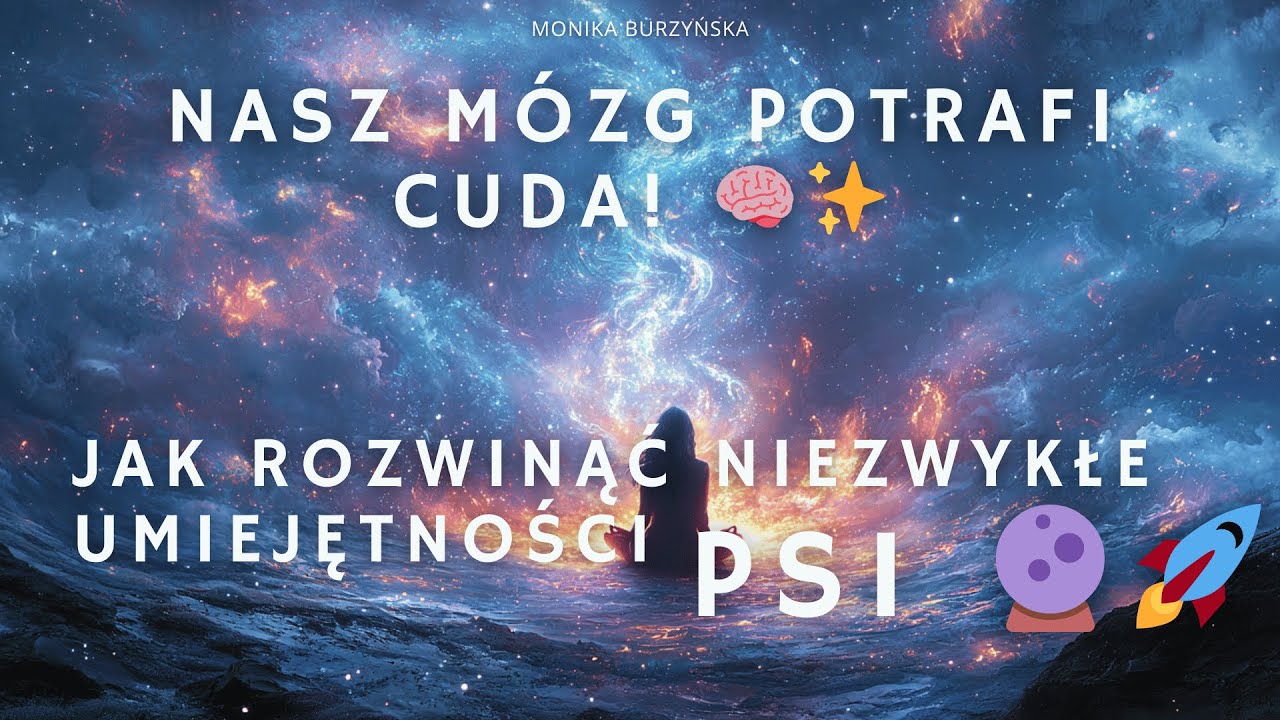 Nasz Mózg Potrafi Cuda! 🧠✨ Jak Rozwinąć Niezwykłe Umiejętności PSI? 🔮🚀 #monikaburzyńska