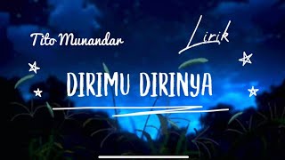 Download lagu Dirimu Dirinya -Tito Munandar- Lirik mp3