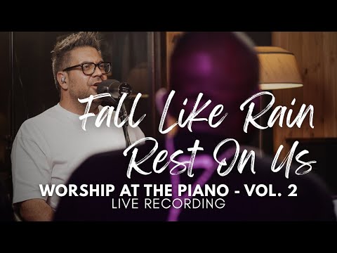 Fall Like Rain | Rest on Us | Worship at the Piano Vol. 2 (Live Recording) | Allan