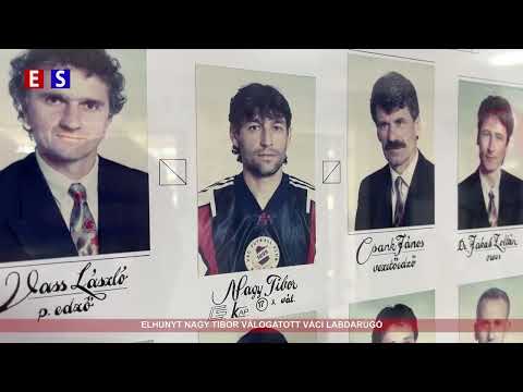 Elhunyt Nagy Tibor válogatott váci labdarúgó