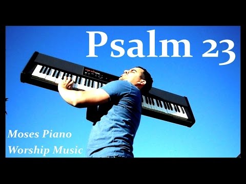 Psalm 23 - Salmos 23 - Piano Worship Soaking Instrumental Prophetic Prayer Music - Praise Him!
