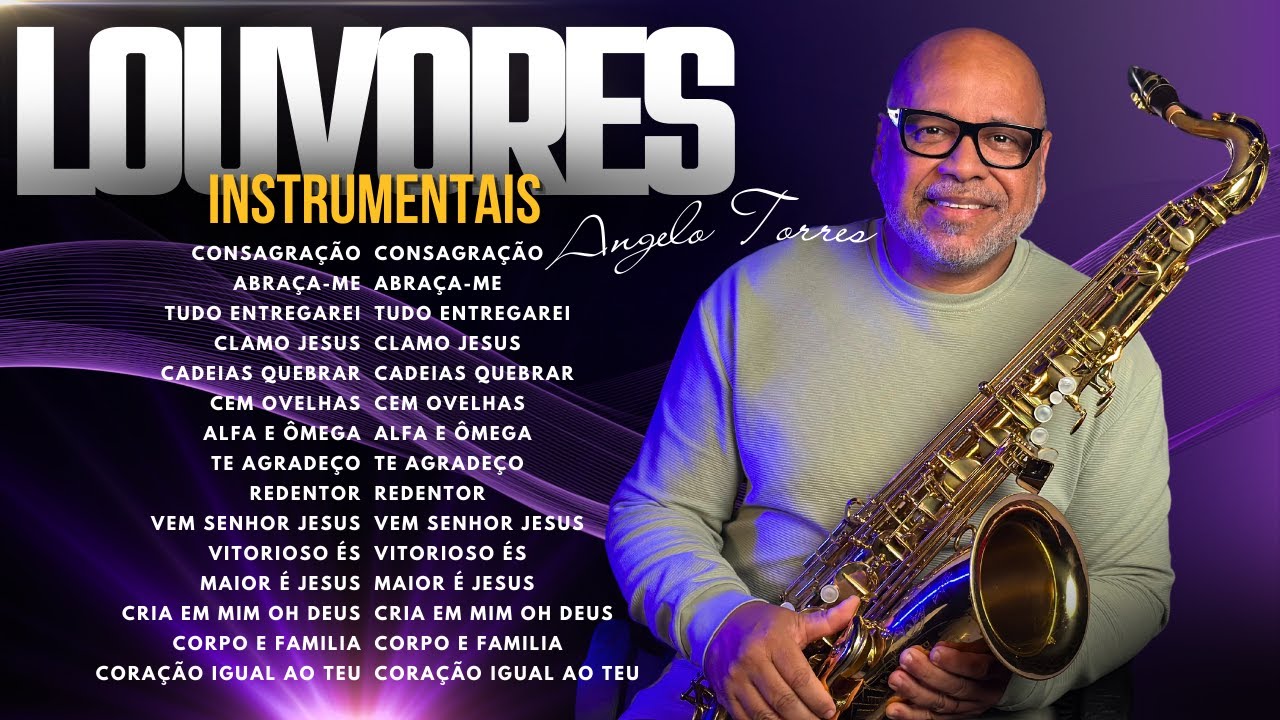 ANGELO TORRES - LOUVORES INSTRUMENTAIS com SAXOFONE  | Adoração para Devocional 2024