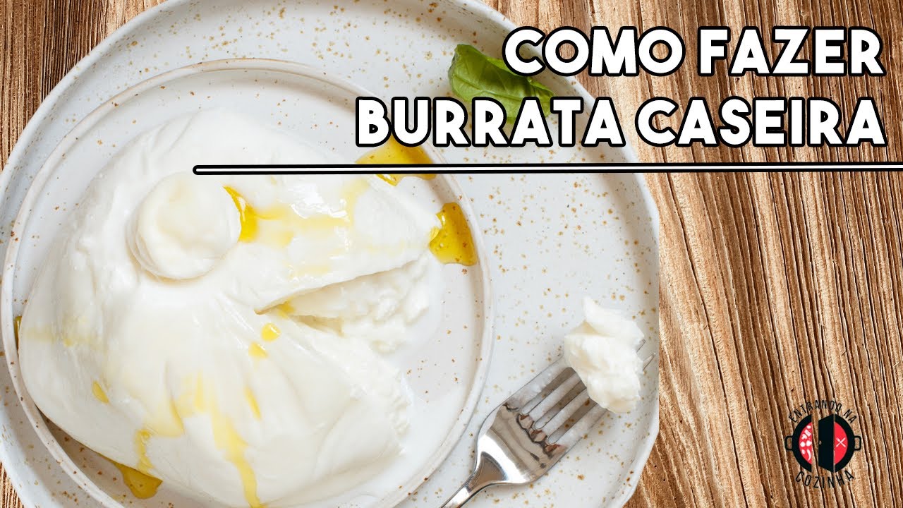 Como fazer Burrata caseira | Entrando na Cozinha