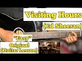 Visiting Hours - Ed Sheeran | Guitar Lesson | Easy Chords | (Live)