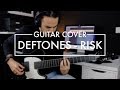Deftones Risk Guitar Cover