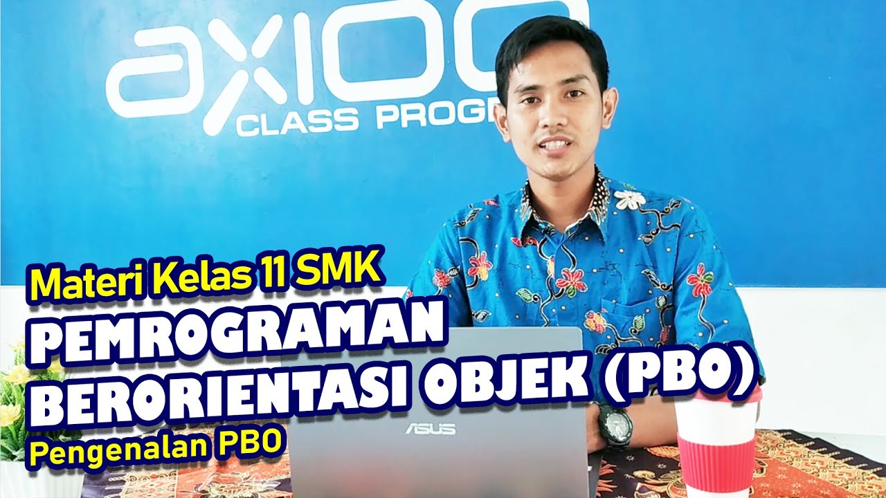 OBJECT ORIENTED PROGRAMMING (OBJECT ORIENTED PROGRAMMING) - GRADE 11 SMK - Introduction to OBJECT...
